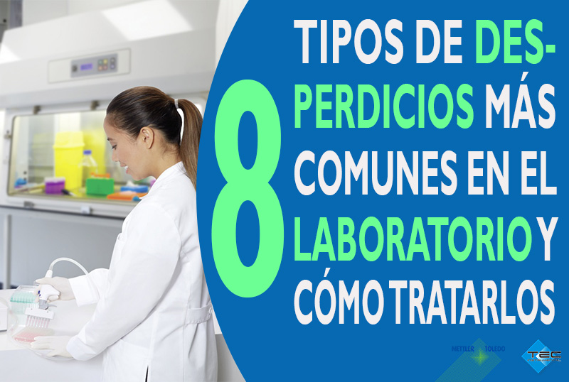 8 Tipos de desperdicios comunes en el laboratorio